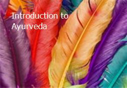 Introduction to Ayurveda Powerpoint Presentation