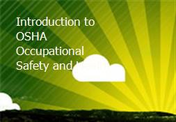 Introduction to OSHA - Occupational Safety and Health Powerpoint Presentation