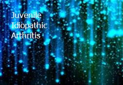 Juvenile Idiopathic Arthritis Powerpoint Presentation