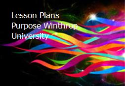 Lesson Plans Purpose Winthrop University Powerpoint Presentation