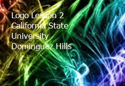 Logo Lesson 2 California State University Dominguez Hills Powerpoint Presentation