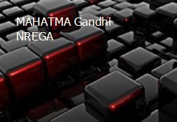 MAHATMA Gandhi NREGA Powerpoint Presentation