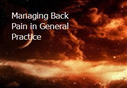 Managing Back Pain in General Practice Powerpoint Presentation