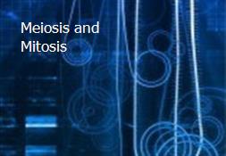 Meiosis and Mitosis Powerpoint Presentation