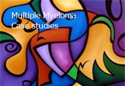 Multiple Myeloma Case studies Powerpoint Presentation
