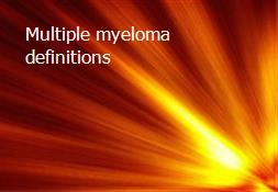 Multiple myeloma definitions Powerpoint Presentation