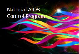 National AIDS Control Program Powerpoint Presentation