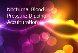 Nocturnal Blood Pressure Dipping Acculturation Powerpoint Presentation
