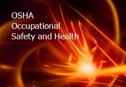 OSHA - Occupational Safety and Health Powerpoint Presentation