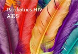 Paediatrics HIV-AIDS Powerpoint Presentation