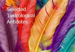 Selected Toxicological Antidotes Powerpoint Presentation
