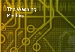 The Washing Machine Powerpoint Presentation