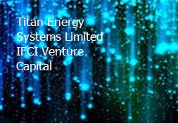 Titan Energy Systems Limited IFCI Venture Capital Powerpoint Presentation