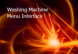 Washing Machine Menu Interface Powerpoint Presentation