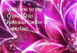 Welcome to the Cruise Ship National Center of Expertise Powerpoint Presentation