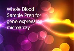 Whole Blood Sample Prep for gene expression microarray Powerpoint Presentation