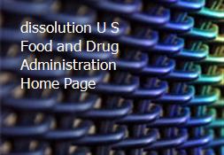 dissolution U S Food and Drug Administration Home Page Powerpoint Presentation