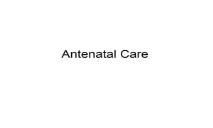 KSU-Antenatal Care PowerPoint Presentation