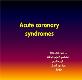 About Acute coronary syndromes Powerpoint Presentation