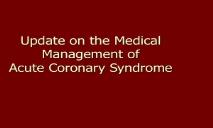 Update on the Medical Management of Acute Coronary Syndrome PowerPoint Presentation