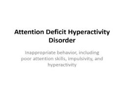 Attention Deficit Hyperactivity Disorder PowerPoint Presentation