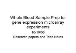 Whole Blood Sample Prep for gene expression microarray PowerPoint Presentation