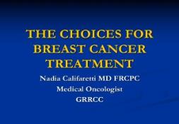 THE CHOICES FOR BREAST CANCER TREATMENT PowerPoint Presentation