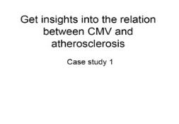 Get insights into the relation between CMV and atherosclerosis PowerPoint Presentation