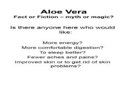 Aloe Vera Fact or Fiction-myth or magic PowerPoint Presentation