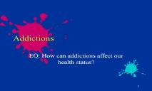 Addictions-objectives PowerPoint Presentation