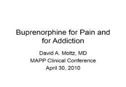 Buprenorphine for Pain and for Addiction PowerPoint Presentation