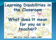 Learning Disabilities in the Classroom Powerpoint Presentation