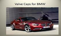 Valve Caps for BMW Car PowerPoint Presentation