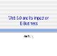 Web 30 and its Impact on E-Business Powerpoint Presentation
