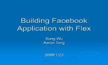 Building Facebook Application with Flex for Beginners PowerPoint Presentation