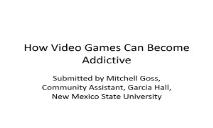 How Video Games Can Become Addictive PowerPoint Presentation