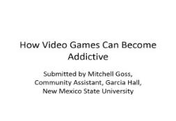 How Video Games Can Become Addictive PowerPoint Presentation