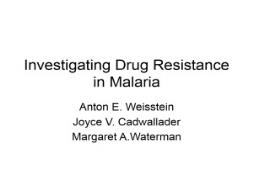 Investigating Seasonal Drug Resistance in Malaria PowerPoint Presentation
