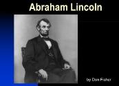 Abraham Lincoln-True Leader Powerpoint Presentation