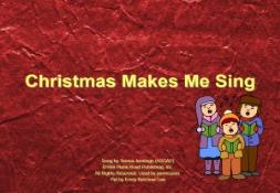 Christmas Makes Me Sing PowerPoint Presentation