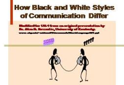 Black and White Styles of Communictaion in Conflict PowerPoint Presentation
