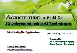 AGRICULTURE (A Field for Development using AI Techniques) PowerPoint Presentation