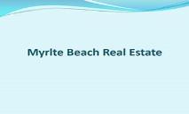 Myrlte Beach Real Estate PowerPoint Presentation