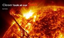 Closer Look of Sun PowerPoint Presentation