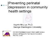 Preventing postpartum depression in a community health Powerpoint Presentation