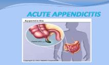 About ACUTE APPENDICITIS PowerPoint Presentation