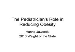 The Pediatricians Role in Reducing Obesity PowerPoint Presentation