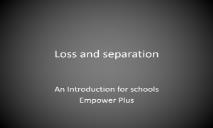 Loss and bereavement Empower Plus PowerPoint Presentation