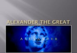 A Alexander the Great PowerPoint Presentation