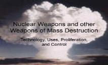 Nuclear Weapons and other Weapons of Mass Destruction PowerPoint Presentation